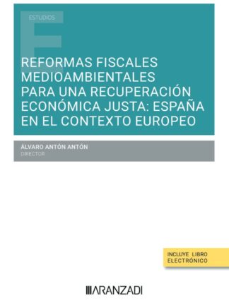 Reformas fiscales medioambientales para una recuperación económica justa: España en el contexto europeo