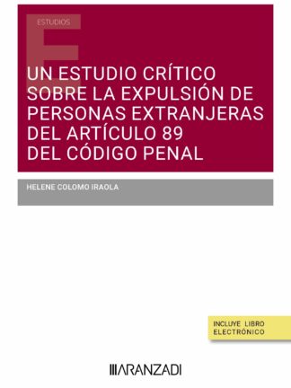 Un estudio crítico sobre la expulsión de personas extranjeras del artículo 89 del código penal