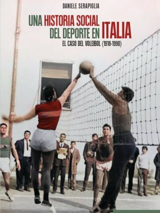 Una historia social del deporte en Italia. El caso del voleibol (1918-1990)
