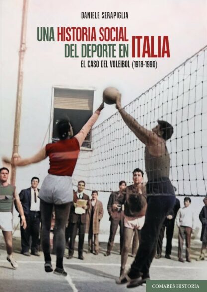 Una historia social del deporte en Italia. El caso del voleibol (1918-1990)