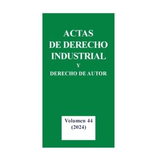 Actas de derecho industrial y derecho de Autor. Tomo XLIV (2024)