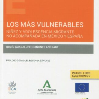 Los más vulnerables. Niñez y adolescencia migrante no acompañada en México y España