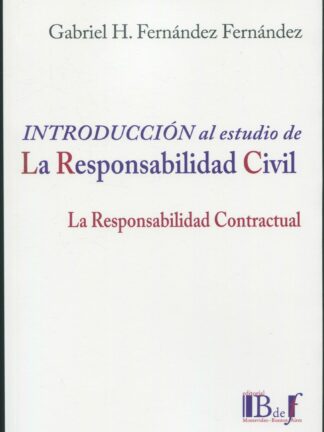 Introducción al estudio de la reponsabilidad civil. La responsabilidad contractual