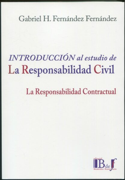 Introducción al estudio de la reponsabilidad civil. La responsabilidad contractual