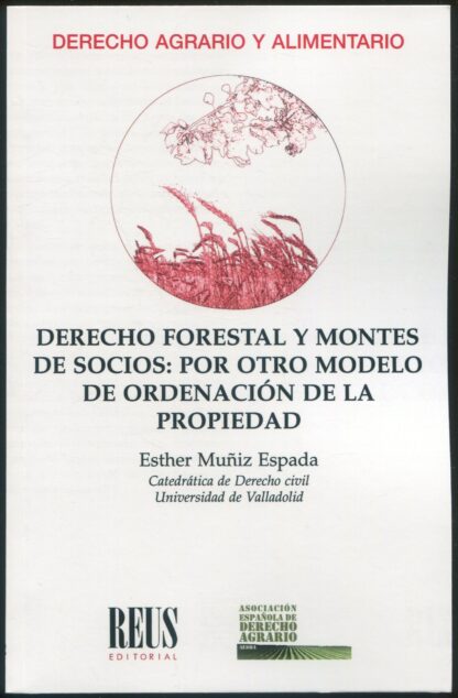 Derecho forestal y montes de socios: por otro modelo de ordenación de la propiedad