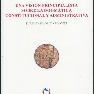 Una visión principialista sobre la dogmática constitucional y administrativa