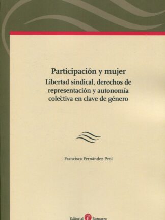 Participación y mujer. Libertad sindical, derechos de representación y autonomía colectiva en clave de género