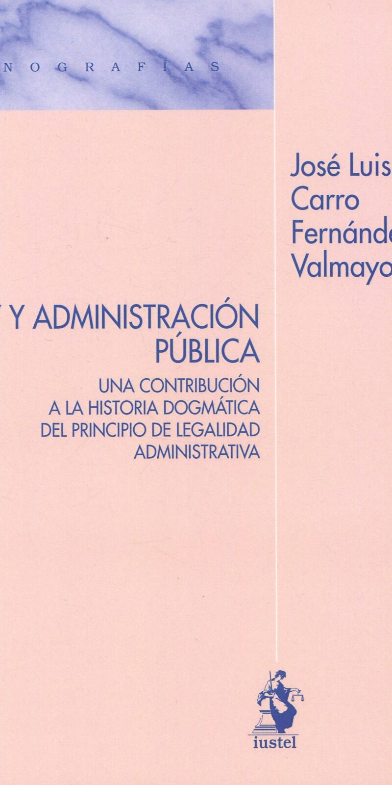 Ley y administración pública / José Luis Carro / 9788498905038