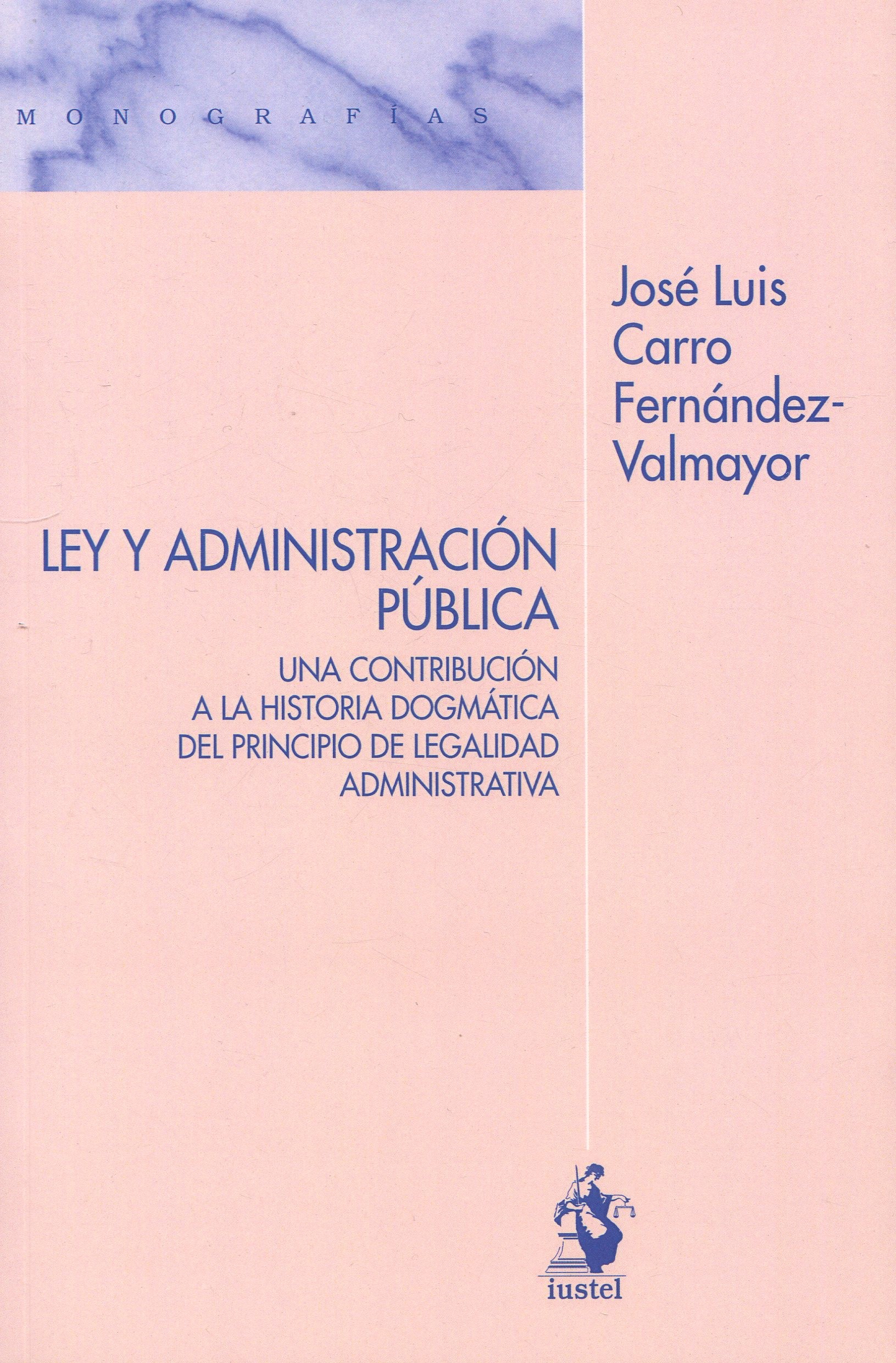 Ley y administración pública / José Luis Carro / 9788498905038