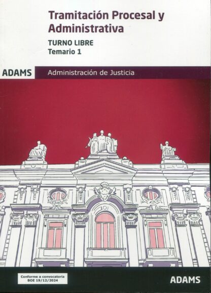 Tramitación Procesal y Administrativa. Turno libre. Temario 1 Administración de Justicia