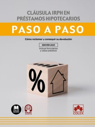 Cláusula IRPH en préstamos hipotecarios. Paso a paso. Cómo reclamar y conseguir su devolución