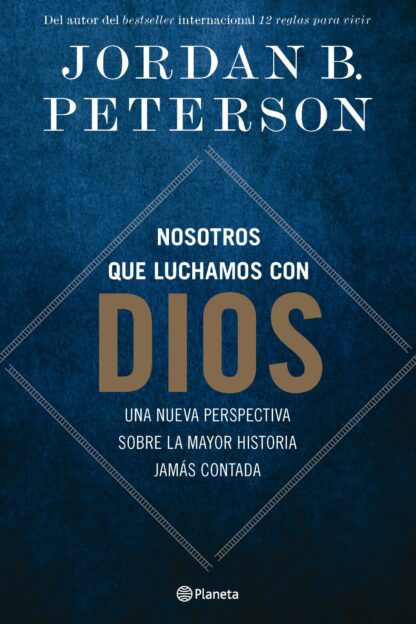 Nosotros que luchamos con Dios. Una nueva perspectiva sobre la mayor historia jamás contada