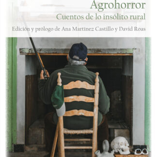 Agrohorror. Cuentos de lo insólito rural