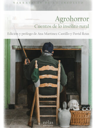 Agrohorror. Cuentos de lo insólito rural