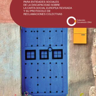 Guía del CERMI para entidades sociales de la discapacidad sobre la Carta Social Europea revisada y su protocolo de reclamaciones colectivas