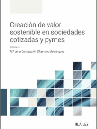 Creación de valor sostenible en sociedades cotizadas y pymes