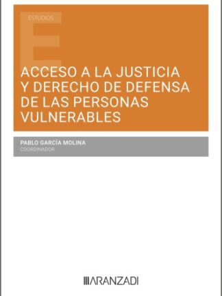 Acceso a la justicia y derecho de defensa de las personas vulnerables