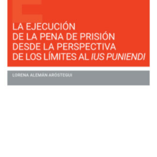 Ejecución de la penal de prisión desde la perspectiva de los límites al Ius Puniendi
