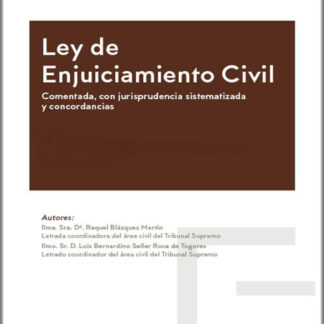 Ley de enjuiciamiento civil 2025. Comentada, con jurisprudencia sistematizada y concordancias