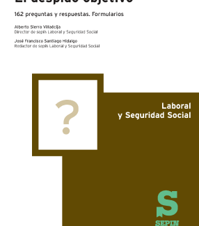 El despido objetivo. 162 preguntas y respuestas. Formularios
