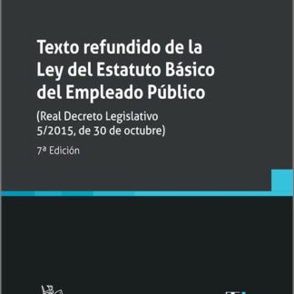 Texto refundido de la Ley del Estatuto Básico del Empleado Público. Real Decreto Legislativo 5/2015, de 30 de octubre