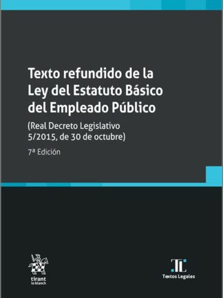 Texto refundido de la Ley del Estatuto Básico del Empleado Público. Real Decreto Legislativo 5/2015, de 30 de octubre