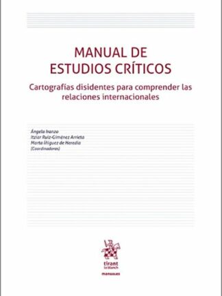 Manual de estudios críticos: cartografías disidentes para comprender las relaciones internacionales