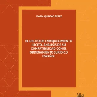 El delito de enriquecimiento ilícito. Análisis de su compatibilidad con el ordenamiento jurídico español