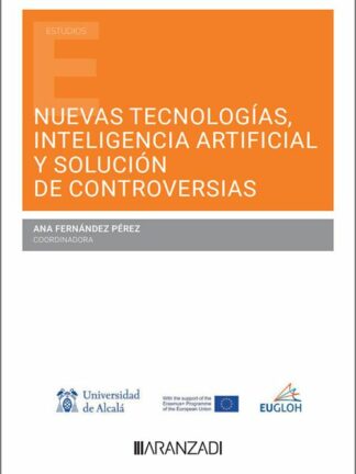 Nuevas tecnologías, inteligencia artificial y solución de controversias