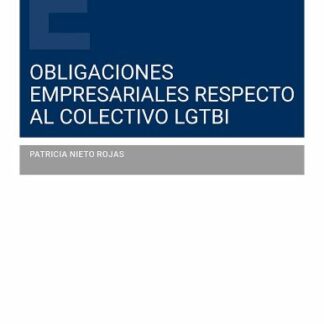 Obligaciones empresariales respecto al colectivo LGTBI. El especio de las medidas planificadas en el marco de la negociación colectiva