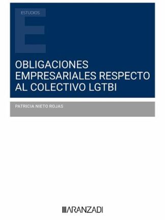 Obligaciones empresariales respecto al colectivo LGTBI. El especio de las medidas planificadas en el marco de la negociación colectiva
