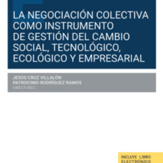 La negociación colectiva como instrumento de gestión del cambio social, tecnológico, ecológico y empresarial
