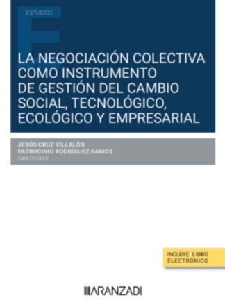 La negociación colectiva como instrumento de gestión del cambio social, tecnológico, ecológico y empresarial