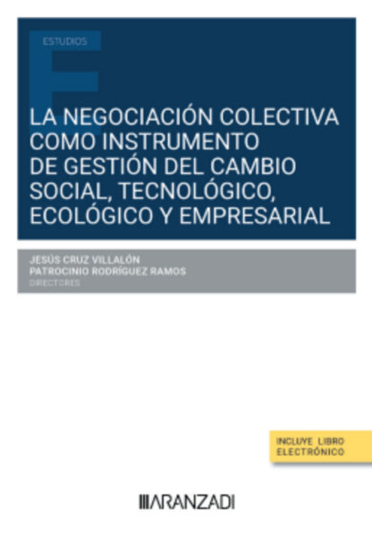 La negociación colectiva como instrumento de gestión del cambio social, tecnológico, ecológico y empresarial