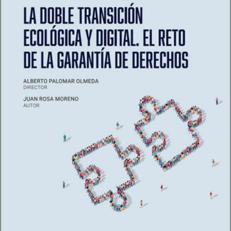 La doble transición ecológica y digital. El reto de la garantía de derechos