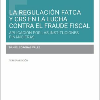 Regulación FATCA Y CRS en la lucha contra el fraude fiscal 2025. Aplicación por las instituciones financieras