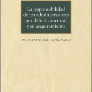 La responsabilidad de los administradores por déficit concursal y su aseguramiento
