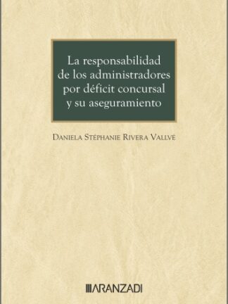 La responsabilidad de los administradores por déficit concursal y su aseguramiento