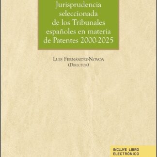Jurisprudencia seleccionada de los Tribunales españoles en Derecho de Patentes 2000-2025