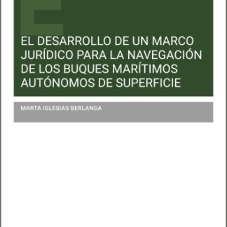 Desarrollo de un marco jurídico para la navegación de los buques marítimos autónomos  de superficie
