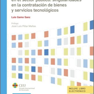 Cautividad tecnológica en el sector público: singularidades en la contratación de bienes y servicios tecnológicos