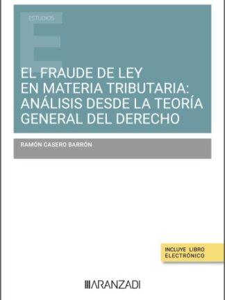 Fraude de ley en materia tributaria (elusión fiscal): análisis desde la teoría general del derecho