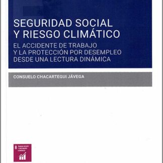 Seguridad social y riesgo climático: el accidente de trabajo y la protección por desempleo desde una lectura dinámica