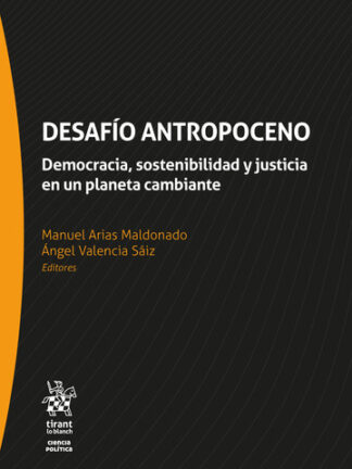 Desafío Antropocentro. Democralcia, sostenibilidad y justicia en un planeta cambiante
