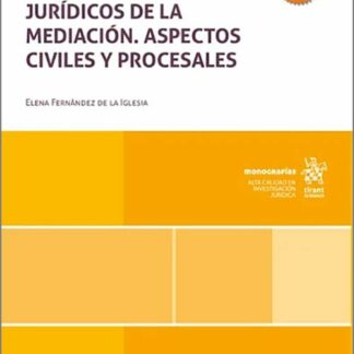 Los negocios jurídicos de la mediación. Aspectos civiles y procesales.