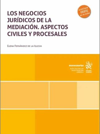 Los negocios jurídicos de la mediación. Aspectos civiles y procesales.