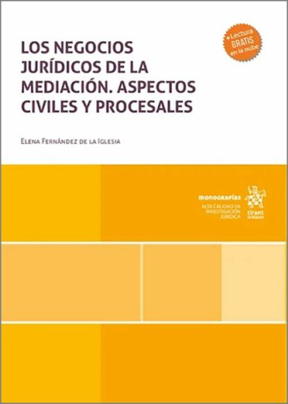 Los negocios jurídicos de la mediación. Aspectos civiles y procesales.