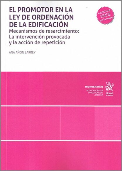 El promotor en la Ley de Ordenación de la Edificación. Mecanismos de resarcimiento:La intervención provocada y la acción de repetición