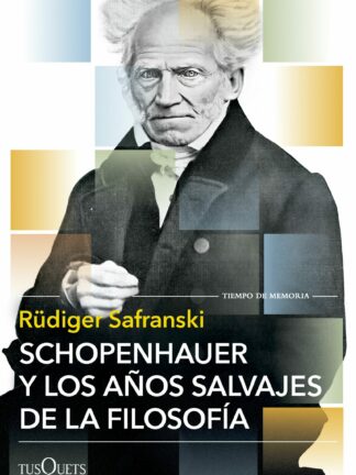 Schopenhauer y los años salvajes de la filosofía