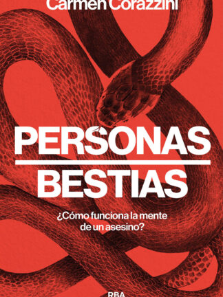 Personas, bestias ¿Cómo funciona la mente de un asesino?